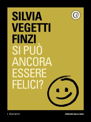 Cover of the book Si può ancora essere felici? by Corriere della Sera, Dionigi Tettamanzi