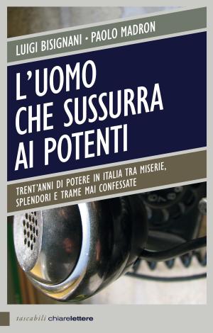 Cover of the book L'uomo che sussurra ai potenti by Beppe Grillo, Gianroberto Casaleggio