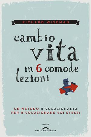 Cover of the book Cambio vita in 6 comode lezioni by Federica  Cagnoni, Roberta  Milanese