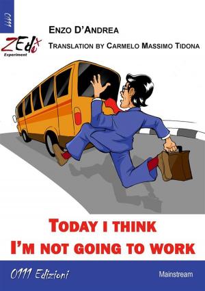 Cover of the book Today I think I’m not going to work by Carmelo Massimo Tidona