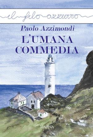 Cover of the book L'umana commedia by Angela Civera