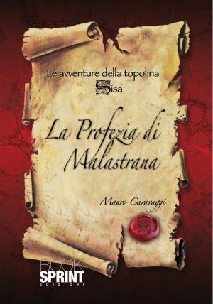 Cover of the book La profezia di Malastrana by Giuseppe Carrubba