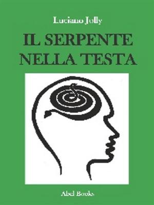Cover of the book Il serpente nella testa by Mirella Delfini