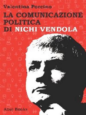 Cover of the book La comunicazione politica di Nichi Vendola by Augusto fortis
