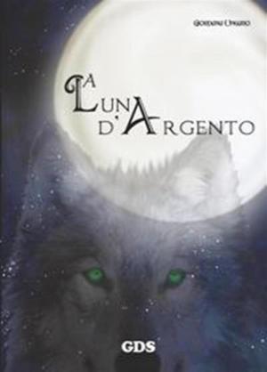 Cover of the book La luna d'argento by Luca Romanello