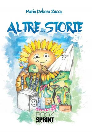 Cover of the book Altre...storie by Marco Pistoresi