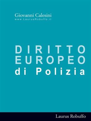 Cover of the book Diritto Europeo di Polizia by Giuseppe Reale