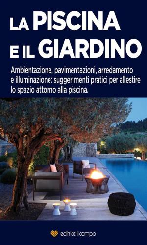 Cover of the book La piscina e il giardino by Edoardo Cognonato
