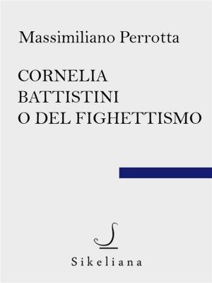 Book cover of Cornelia Battistini o del fighettismo