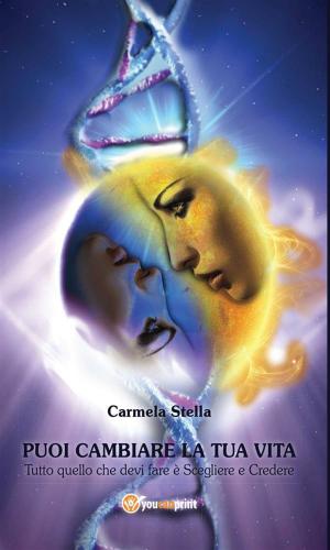 Cover of the book Puoi cambiare la tua vita by Viviana Bardella