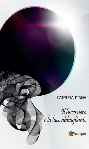 Cover of the book Il buco nero e la luce abbagliante by Alessandro Mura