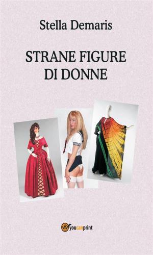 Cover of the book Strane figure di donne by Giuseppe Calligaris