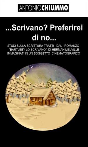 Cover of the book …SCRIVANO? Preferirei di No… by R. S. Francis