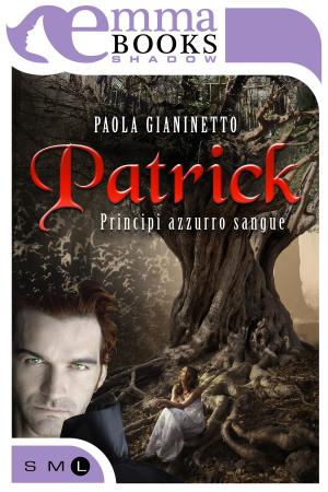 Cover of the book Patrick (Principi azzurro sangue #2) by Paola Gianinetto
