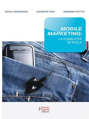 Cover of the book Mobile marketing by Nicoletta Levi, I. C. Grazia Filippi F., Luca Boetti, Roberta Paltrinieri, Giulia Camurri, Chiara Guglielmini