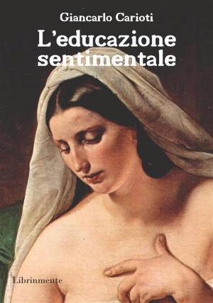 Cover of the book L'educazione sentimentale by Luca Cavecchia