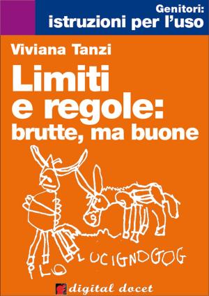 Cover of the book Limiti e regole: brutte, ma buone! by AR Net