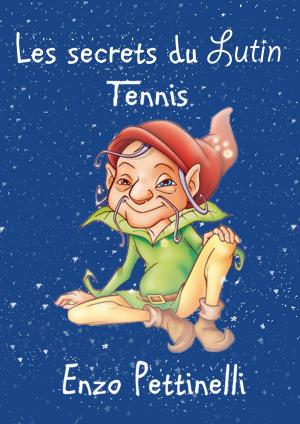 Book cover of Les secrets du lutin: Tennis