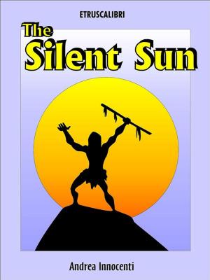 Cover of the book The Silent Sun by Jon Griffin