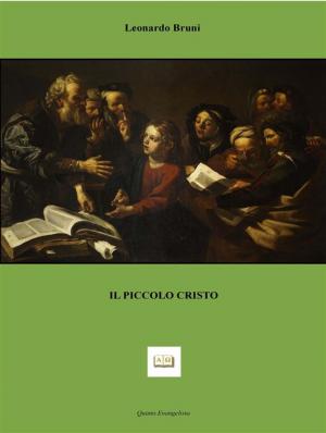 Cover of the book Il PIccolo Cristo by Leonardo Bruni
