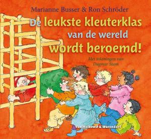 Cover of the book De leukste kleuterklas van de wereld wordt beroemd by Remco Claassen