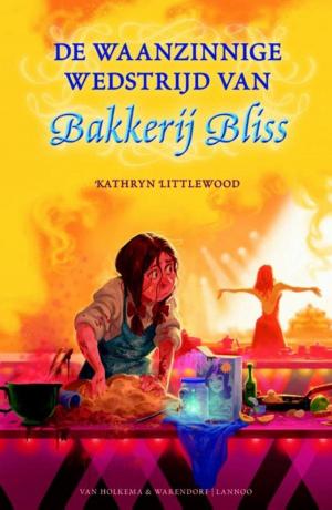 Cover of the book De waanzinnige wedstrijd van Bakkerij Bliss by Vivian den Hollander