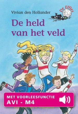 Cover of the book De held van het veld by Denise Hulst