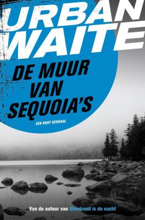 Cover of the book De muur van sequoia's by Gérard de Villiers
