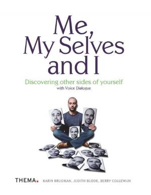 Cover of the book Me, My Selves and I - Discovering Other Sides of Yourself With Voice Dialogue by Mike George, Dave Rowlands, Bill Kastle