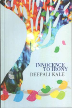 Cover of the book INNOCENCE TO IRONY by Rajeev Rakesh Tamhankar