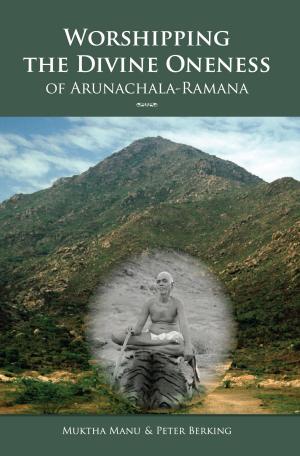 Cover of the book Worshipping The Divine Oneness Of Arunachala-Ramana by Bonnie Snyder