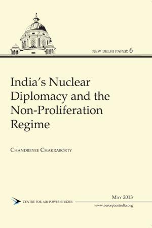 Cover of the book India's Nuclear diplomacy and the Non-Proliferation Regime by Wing Commander Vishal Nigam