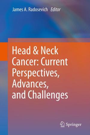 Cover of the book Head & Neck Cancer: Current Perspectives, Advances, and Challenges by Panna Ram Siyag