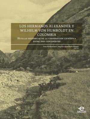Cover of the book Los hermanos Alexander y Wilhelm von Humboldt en Colombia by Ángel Luis Román Tamez