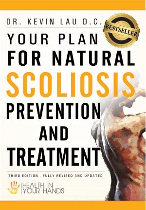 Cover of Your Plan for Natural Scoliosis Prevention and Treatment: Health In Your Hands
