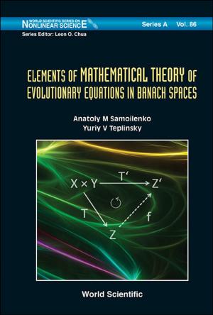 Book cover of Elements of Mathematical Theory of Evolutionary Equations in Banach Spaces