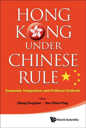 Cover of the book Hong Kong Under Chinese Rule by Chun-Chieh Wu, Jianping Gan