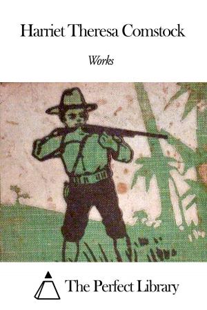 Cover of the book Works of Harriet Theresa Comstock by Henry David Thoreau