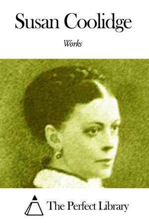 Cover of the book Works of Susan Coolidge by Leo Tolstoy