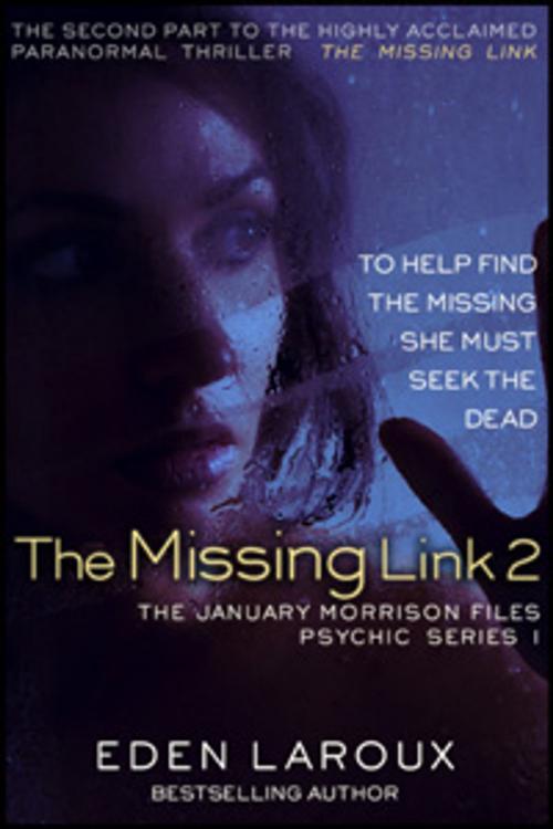 Cover of the book The Missing Link 2: The January Morrison Files, Psychic Series 1 by Eden Laroux, Publications Circulations LLC