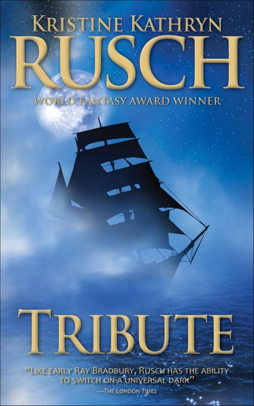 Cover of the book Tribute by Kristine Kathryn Rusch, WMG Publishing Incorporated