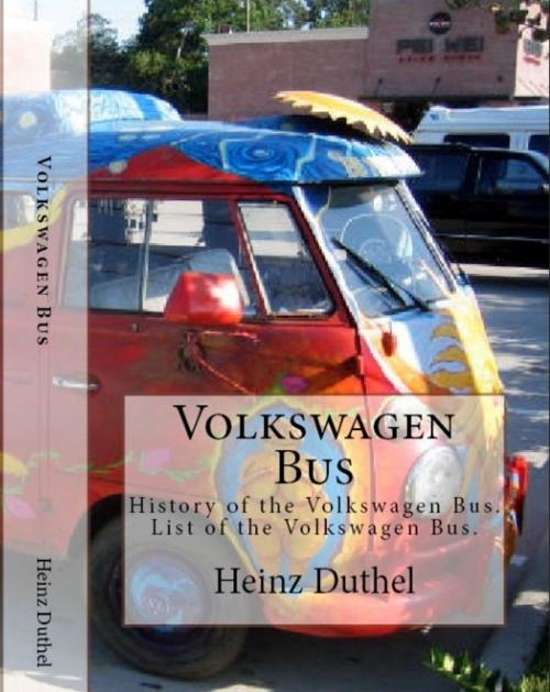 Cover of the book Volkswagen Bus by Heinz Duthel, Heinz Duthel