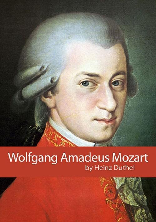Cover of the book Wolfgang Amadeus Mozart by Heinz Duthel, Heinz Duthel
