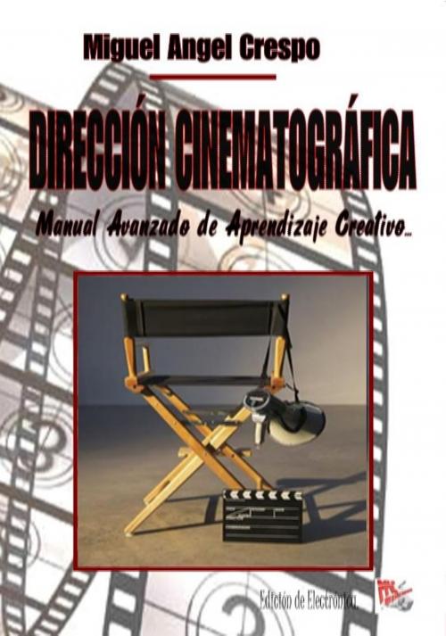 Cover of the book Dirección Cinematográfica by Miguel Angel Crespo, MAC Ediciones