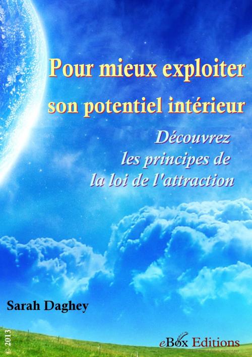 Cover of the book Pour mieux exploiter son potentiel intérieur by Daghey Sarah, eBoxeditions