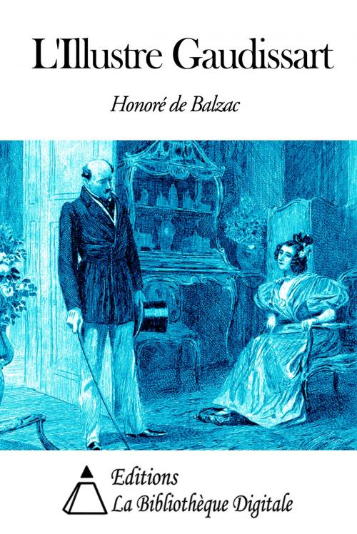 Cover of the book L'Illustre Gaudissart by Honoré de Balzac, Editions la Bibliothèque Digitale