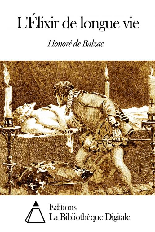 Cover of the book L’Élixir de longue vie by Honoré de Balzac, Editions la Bibliothèque Digitale