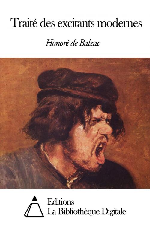 Cover of the book Traité des excitants modernes by Honoré de Balzac, Editions la Bibliothèque Digitale