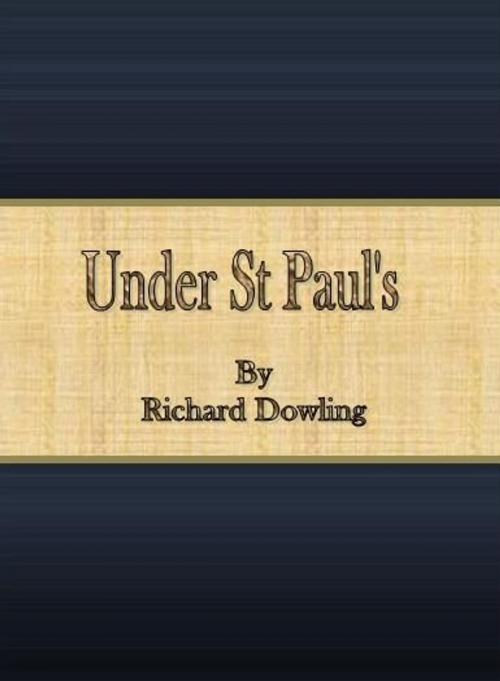 Cover of the book Under St Paul's by Richard Dowling, cbook