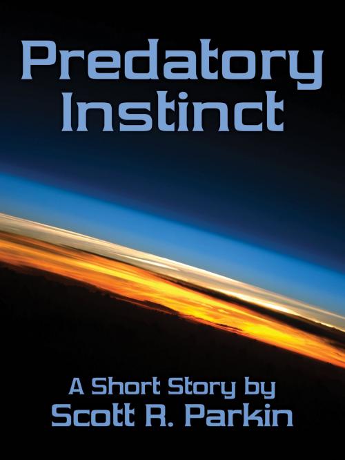 Cover of the book Predatory Instinct by Scott R. Parkin, ArcPoint Media